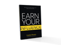 Earn Your Influence (Softback)
